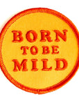 Born To Be Mild · Patch