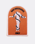 Bad Decisions Only · Patch