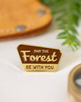 May The Forest Be With You · Enamel Pin