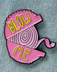 Blow Me · Enamel Pin