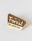 May The Forest Be With You · Enamel Pin