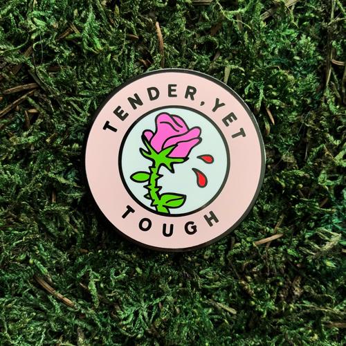 Tough Yet Tender · Enamel Pin
